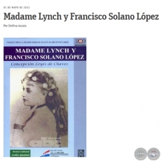 MADAME LYNCH Y FRANCISCO SOLANO LÓPEZ - Por DELFINA ACOSTA - Domingo, 01 de Mayo de 2011